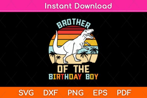 Brother of the Birthday Boy Dinosaur Svg Review