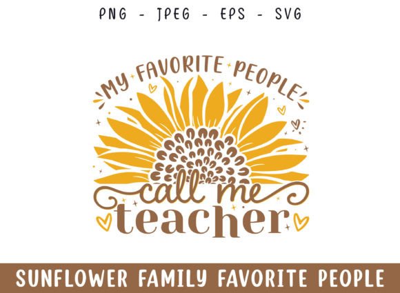 Favorite People Call Teacher Sunflower Review