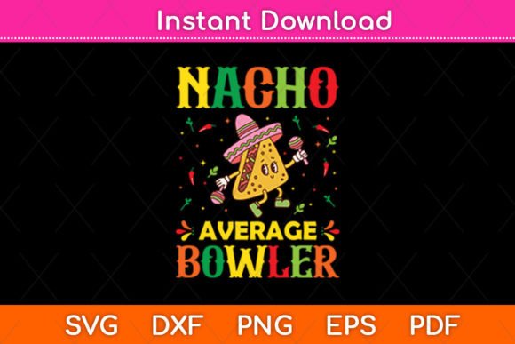 Nacho Average Bowler Cinco De Mayo Svg Review